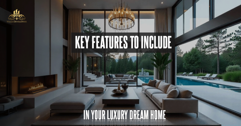 Key Features to Include in Your Luxury Dream Home